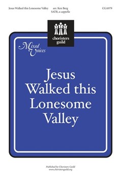 Jesus Walked This Lonesome Valley by - Berg Ken - for SATB