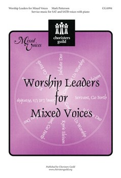 Worship Leaders For Mixed Voices by Patterson Mark for SATB
