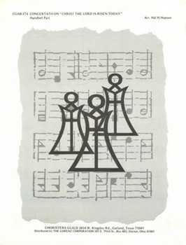 Concertato on Christ the Lord is Risen Today by - Hopson Hal H - for Handbells