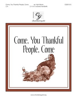 Come You Thankful People Come by Elvey George - Morris Hart - for Handbells 3-5 Octave