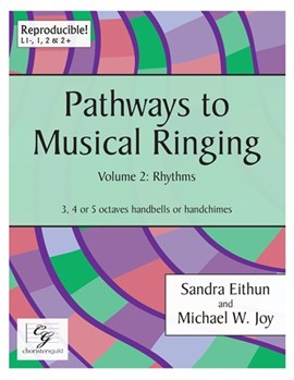 Pathways to Musical Ringing Volume 2 Rhythms by - Eithun and Joy - for Handbells 3-5 Octave