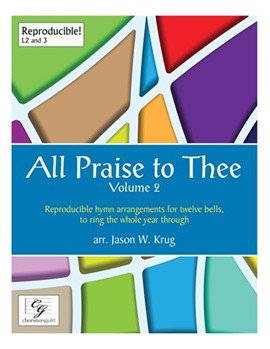 All Praise to Thee Volume 2 by - Krug Jason W - for 12 Bells