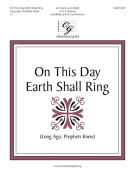 On This Day Earth Shall Ring - Long Ago Prophets Knew by Holst Gustav - Mizell Carol Lynn - for Handbells 2-3 Octave
