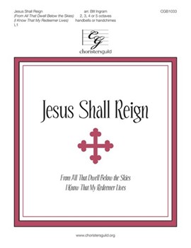Jesus Shall Reign by Hatton John - Ingram Bill - for Handbells 2-5 Octave