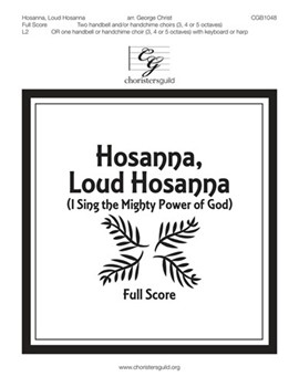 Hosanna Loud Hosanna - I Sing the Mighty Power of God by Ellacombe - Christ George - Full Score for Full Score