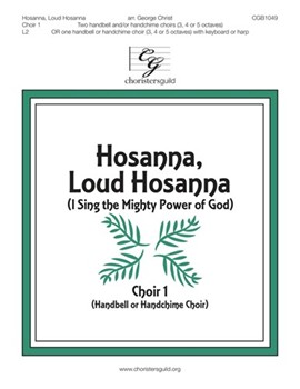 Hosanna Loud Hosanna - I Sing the Mighty Power of God by Ellacombe - Christ George - Choir 1 for Handbells 3-5 Octave