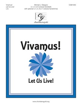 Vivamus - Let Us Live by Glasgow Michael J for Handbells 3-6 Octave