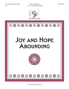 Joy and Hope Abounding by Moklebust Cathy for Handbells 3-5 Octave