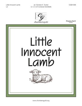 Little Innocent Lamb by - Tucker Sondra - for Handbells 3-6 Octave (African American Spiritual)
