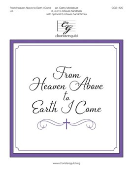 From Heaven Above to Earth I Come by Luther and Handel - Moklebust Cathy - for Handbells 3-5 Octave