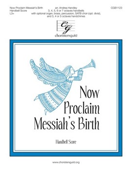 Now Proclaim Messiah's Birth by Smart and French carol - Handley Andrea - for Handbells 3-7 Octave