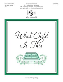 What Child Is This by Greensleeves - Mizell Carol Lynn - Linda Lowe Thompson for Handbells 3-5 Octave