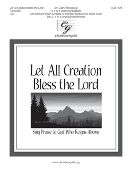 Let All Creation Bless the Lord - Sing Praise to God Who Reigns Above by MIT FREUDEN ZART - Moklebust Cathy - for Full Score