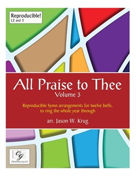 All Praise to Thee Volume 3 by - Krug Jason W - for 12 Bells