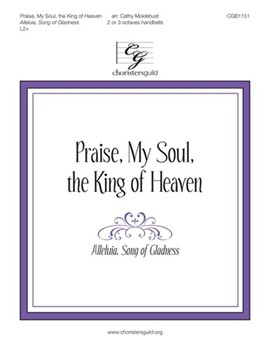Praise My Soul the King of Heaven - Alleluia Song of Gladness by Goss John - Moklebust Cathy - for Handbells 2-3 Octave