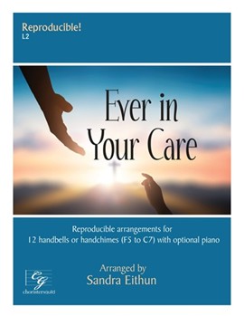 Ever in Your Care (Reproducible) - 12 bells and piano