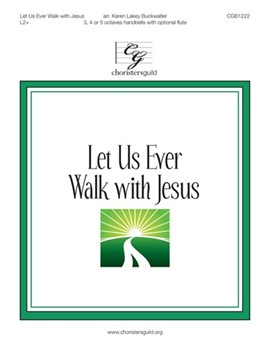 Let Us Ever Walk with Jesus