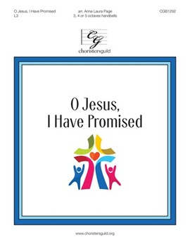 O Jesus, I Have Promised (3-5 Octaves)
