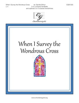 When I Survey the Wondrous Cross (2-3 Octaves)