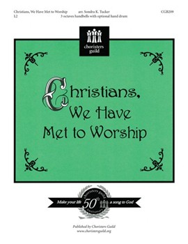 Christians We Have Met To Worship by - Tucker Sondra - for Handbells