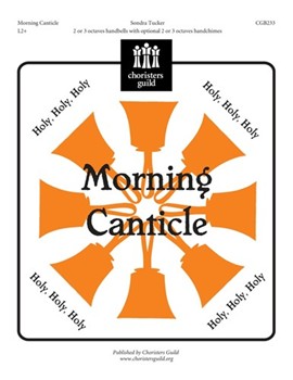 Morning Canticle by Tucker Sondra K for Handbells 2-3 Octave