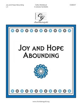 Joy and Hope Abounding by Moklebust Cathy for Handbells 3 Octave