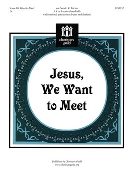 Jesus We Want To Meet by - Tucker Sondra - for Handbells