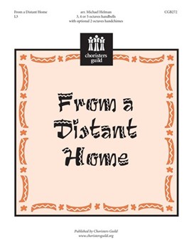 From A Distant Home by - Helman Michael - for Handbells 3-5 Octave