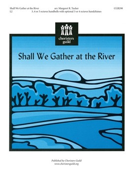 Shall We Gather At The River by - Tucker Margaret - for Handbells