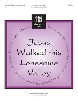 Jesus Walked This Lonesome Valley by - Page Anna - for Handbells 3-5 Octave