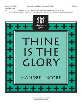 Thine Is The Glory by Handel George Frideric - Tucker Margaret - for Handbells 3-5 Octave
