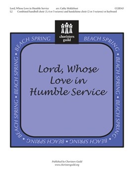 Lord Whose Love In Humble Service by - Moklebust Cathy - for Handbells 3-5 Octave