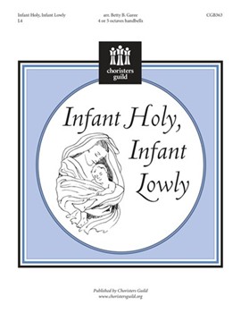 Infant Holy Infant Lowly by - Garee Betty - for Handbells 4-5 Octave