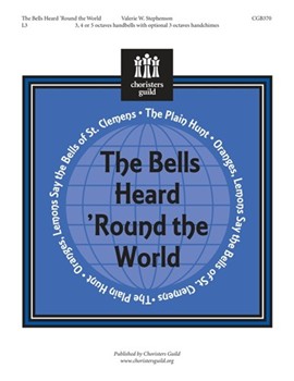 Bells Heard Round The World by Stephenson Valerie W for Handbells 3-5 Octave