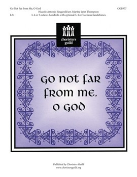 Go Not Far From Me O God by Zingarelli Niccolo Antonio - Thompson Martha - for Handbells 3-5 Octave