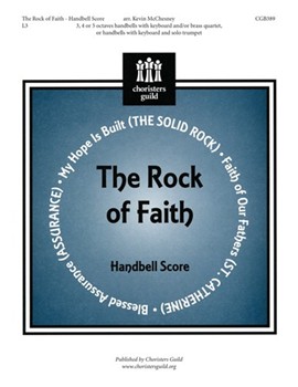 Rock Of Faith by - McChesney Kevin - for Handbells 3-5 Octave