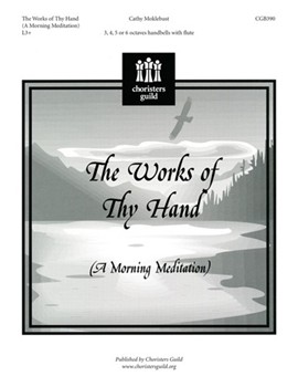 Works Of Thy Hand by Moklebust Cathy for Handbells 3-6 Octave