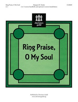 Ring Praise O My Soul by Tucker Margaret for Handbells 2 Octave