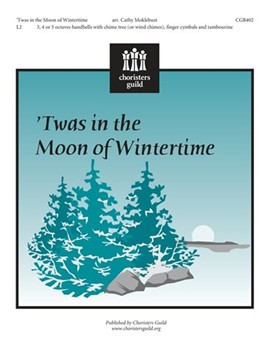 Twas In The Moon Of Wintertime by - Moklebust Cathy - for Handbells 3-5 Octave