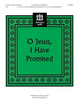 O Jesus I Have Promised by - Stephenson Valerie - for Handbells 3-6 Octave