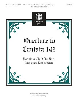 Overture To Cantata 142 by Bach Johann Sebastian - Thompson Martha - for Handbells 4-6 Octave