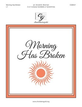 Morning Has Broken by - Sherman Arnold B - for Handbells 2-3 Octave