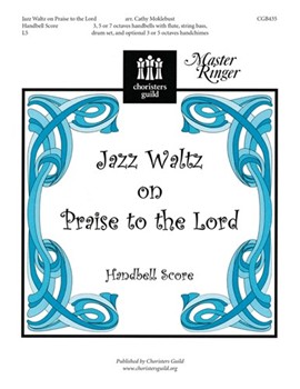 Jazz Waltz On Praise To The Lord by - Moklebust Cathy - for Handbells