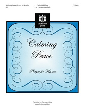 Calming Peace by Moklebust Cathy for Handbells 2-3 Octave