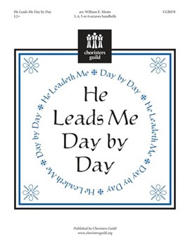 He Leads Me Day By Day by - Moats William E - for Handbells