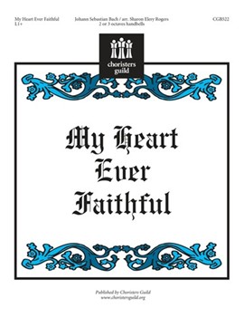 My Heart Ever Faithful by Bach Johann Sebastian - Rogers Sharon - for Handbells