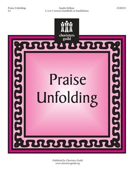 Praise Unfolding by Eithun Sandra for Handbells 3-5 Octave