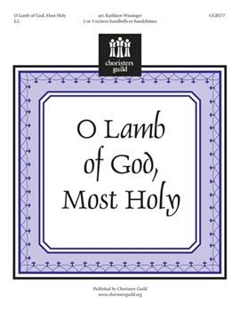 O Lamb Of God Most Holy by - Wissinger Kathleen - for Handbells