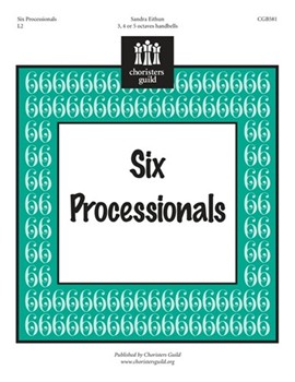 6 Processionals by Eithun Sandra for Handbells 3-5 Octave