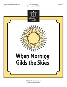 When Morning Gilds The Skies by - Roth Karen - for Handbells 2-3 Octave